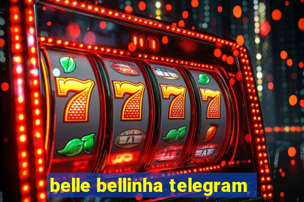 belle bellinha telegram